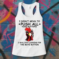 I Didn't Mean To Push All Your Buttons | Chicken Lovers Womens Tank Top
