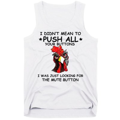 I Didn't Mean To Push All Your Buttons | Chicken Lovers Tank Top