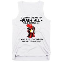 I Didn't Mean To Push All Your Buttons | Chicken Lovers Tank Top