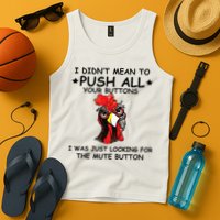 I Didn't Mean To Push All Your Buttons | Chicken Lovers Tank Top