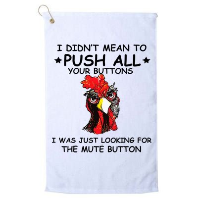 I Didn't Mean To Push All Your Buttons | Chicken Lovers Golf Towel