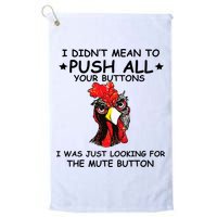 I Didn't Mean To Push All Your Buttons | Chicken Lovers Golf Towel