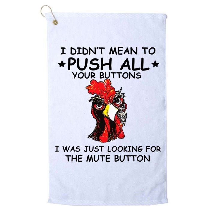 I Didn't Mean To Push All Your Buttons | Chicken Lovers Golf Towel