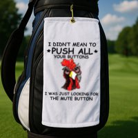 I Didn't Mean To Push All Your Buttons | Chicken Lovers Golf Towel