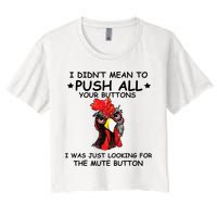 I Didn't Mean To Push All Your Buttons | Chicken Lovers Crop Top