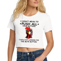 I Didn't Mean To Push All Your Buttons | Chicken Lovers Crop Top