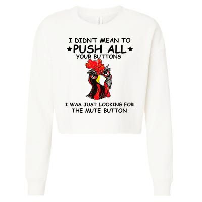 I Didn't Mean To Push All Your Buttons | Chicken Lovers Cropped Pullover Crew