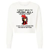 I Didn't Mean To Push All Your Buttons | Chicken Lovers Cropped Pullover Crew