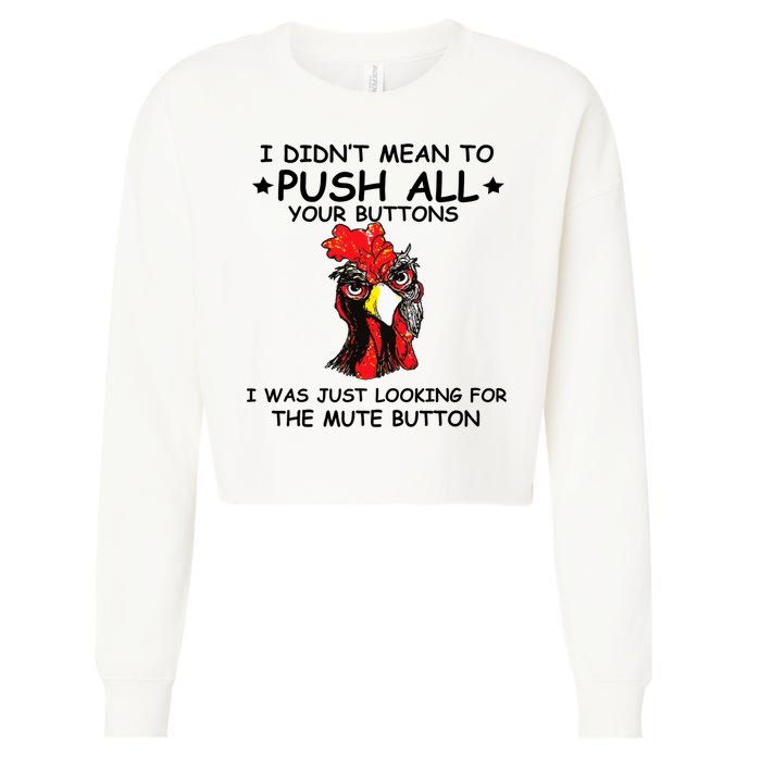 I Didn't Mean To Push All Your Buttons | Chicken Lovers Cropped Pullover Crew