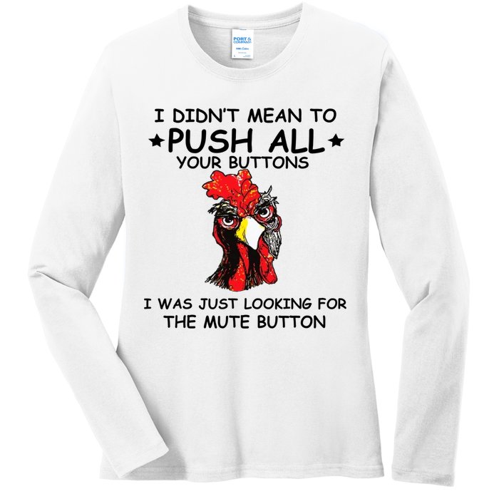 I Didn't Mean To Push All Your Buttons | Chicken Lovers Ladies Long Sleeve Shirt