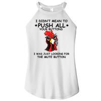I Didn't Mean To Push All Your Buttons | Chicken Lovers Women's Perfect Tri Rocker Tank