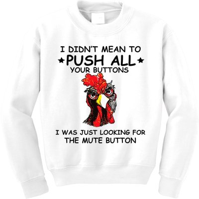 I Didn't Mean To Push All Your Buttons | Chicken Lovers Kids Sweatshirt