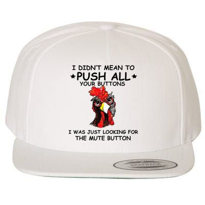 I Didn't Mean To Push All Your Buttons | Chicken Lovers Wool Snapback Cap