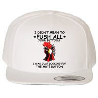 I Didn't Mean To Push All Your Buttons | Chicken Lovers Wool Snapback Cap