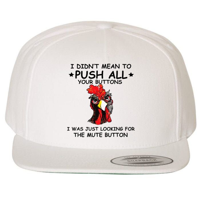 I Didn't Mean To Push All Your Buttons | Chicken Lovers Wool Snapback Cap