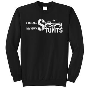 I Do My Own Stunts Cars Crash Funny Car Sweatshirt