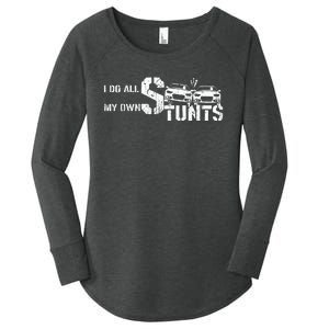 I Do My Own Stunts Cars Crash Funny Car Women's Perfect Tri Tunic Long Sleeve Shirt