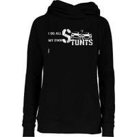 I Do My Own Stunts Cars Crash Funny Car Womens Funnel Neck Pullover Hood