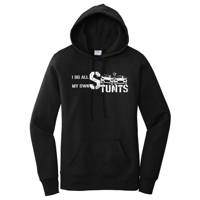 I Do My Own Stunts Cars Crash Funny Car Women's Pullover Hoodie