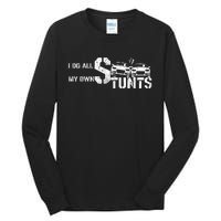 I Do My Own Stunts Cars Crash Funny Car Tall Long Sleeve T-Shirt