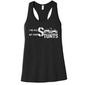 I Do My Own Stunts Cars Crash Funny Car Women's Racerback Tank