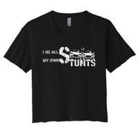 I Do My Own Stunts Cars Crash Funny Car Women's Crop Top Tee