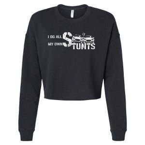 I Do My Own Stunts Cars Crash Funny Car Cropped Pullover Crew