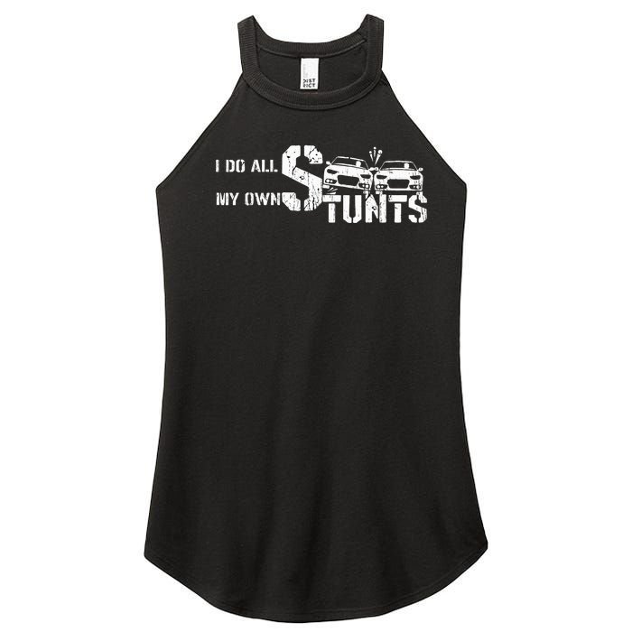 I Do My Own Stunts Cars Crash Funny Car Women's Perfect Tri Rocker Tank