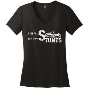 I Do My Own Stunts Cars Crash Funny Car Women's V-Neck T-Shirt