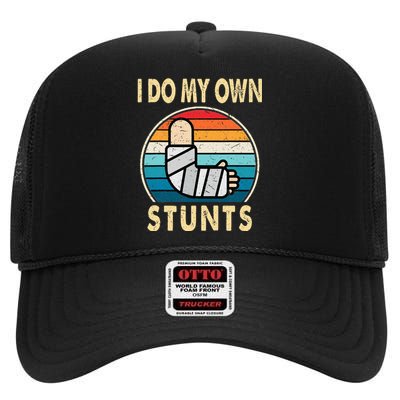 I Do My Own Stunts Broken Arm Injury Get Well Soon High Crown Mesh Back Trucker Hat