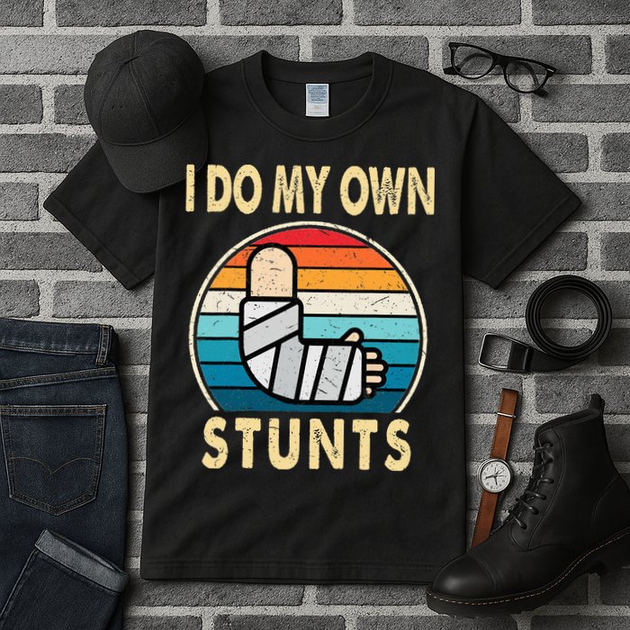 I Do My Own Stunts Broken Arm Injury Get Well Soon Tall T-Shirt