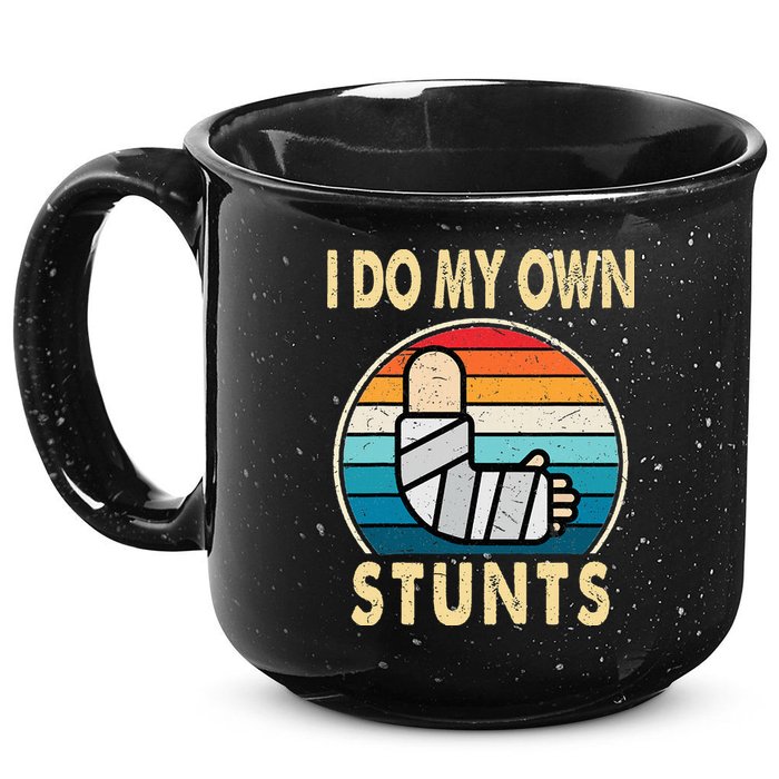 I Do My Own Stunts Broken Arm Injury Get Well Soon 15oz Campfire Ceramic Mug