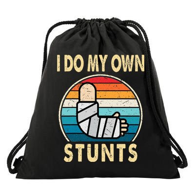 I Do My Own Stunts Broken Arm Injury Get Well Soon Drawstring Bag