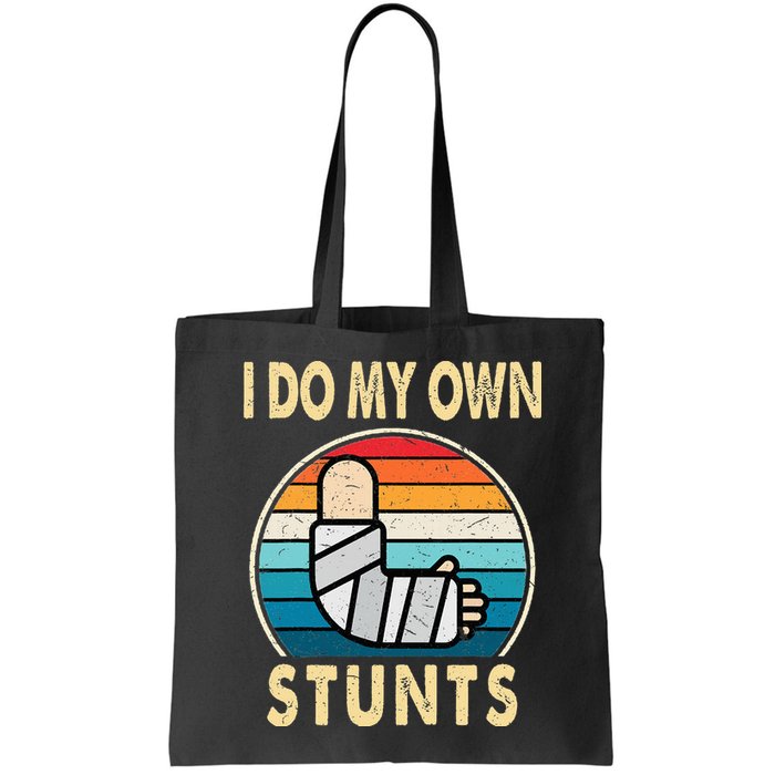 I Do My Own Stunts Broken Arm Injury Get Well Soon Bag