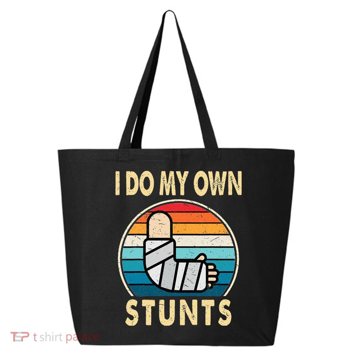 I Do My Own Stunts Broken Arm Injury Get Well Soon 25L Jumbo Tote