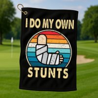 I Do My Own Stunts Broken Arm Injury Get Well Soon Golf Towel
