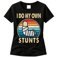 I Do My Own Stunts Broken Arm Injury Get Well Soon Womens T-Shirt