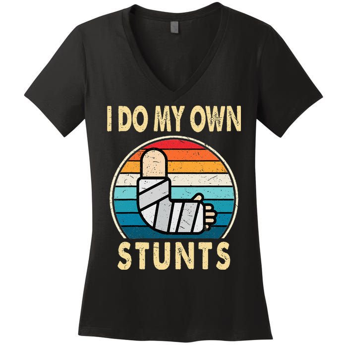 I Do My Own Stunts Broken Arm Injury Get Well Soon Women's V-Neck T-Shirt