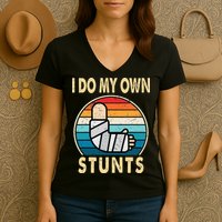 I Do My Own Stunts Broken Arm Injury Get Well Soon Women's V-Neck T-Shirt