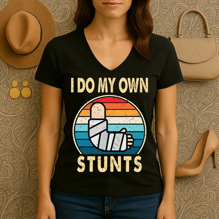 I Do My Own Stunts Broken Arm Injury Get Well Soon Women's V-Neck T-Shirt