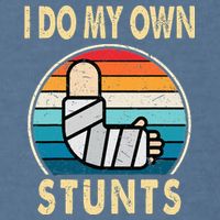 I Do My Own Stunts Broken Arm Injury Get Well Soon Garment-Dyed Sweatshirt