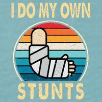 I Do My Own Stunts Broken Arm Injury Get Well Soon Sueded Cloud Jersey T-Shirt