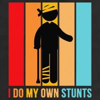 I Do My Own Stunts Get Well Gift Funny Injury Leg Head Retro Cool Comfort Performance Bucket Hat