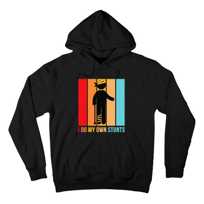 I Do My Own Stunts Get Well Gift Funny Injury Leg Head Retro Hoodie