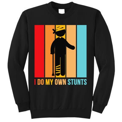 I Do My Own Stunts Get Well Gift Funny Injury Leg Head Retro Sweatshirt