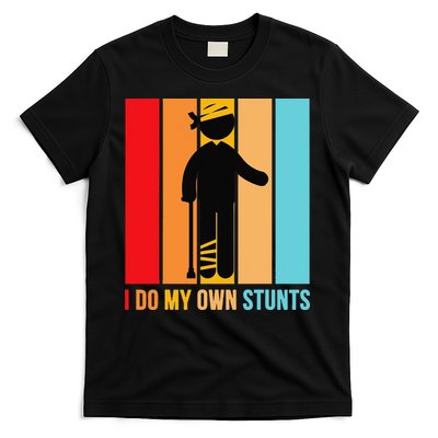 I Do My Own Stunts Get Well Gift Funny Injury Leg Head Retro T-Shirt