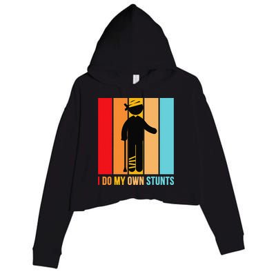 I Do My Own Stunts Get Well Gift Funny Injury Leg Head Retro Crop Fleece Hoodie
