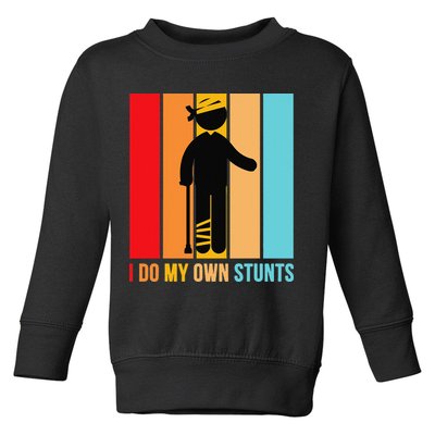 I Do My Own Stunts Get Well Gift Funny Injury Leg Head Retro Toddler Sweatshirt