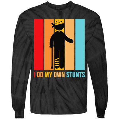 I Do My Own Stunts Get Well Gift Funny Injury Leg Head Retro Tie-Dye Long Sleeve Shirt