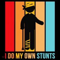 I Do My Own Stunts Get Well Gift Funny Injury Leg Head Retro Womens T-Shirt